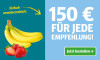 Die Anzeige ist in zwei Bereiche unterteilt. Der linke ist blaugrün mit einer Bananenstaude und zwei Erdbeeren, auf die ein Pfeil mit dem Text „Einfach unwiderstehlich“ zeigt. Der rechte ist blau mit weißem Text und dem Text „150 € FÜR JEDE EMPFEHLUNG!“. Unten befindet sich ein grüner Button mit der Aufschrift „Jetzt bestellen“ und einem nach rechts zeigenden Pfeil.